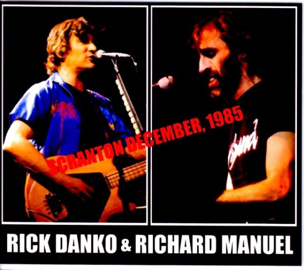 Rick Danko, Richard Manuel Rick Danko/PA, USA 1985