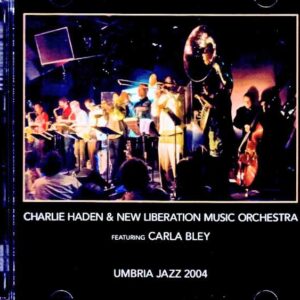 Charlie Haden and New Liberation Music Orchestra Carla Bley/Italy 2004 Broadcast Edition
