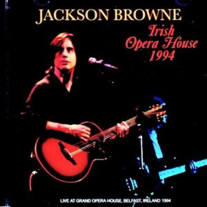 Jackson Browne/Ireland 06.28.1994 Complete Soundboard Edition