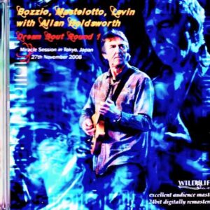 Allan Holdsworth Terry Bozzio, Pat Mastelotto, Tony Levin Allan Holdsworth/Tokyo, Japan 11.27.2008 Complete