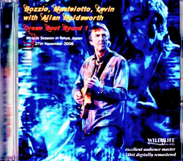 Allan Holdsworth Terry Bozzio, Pat Mastelotto, Tony Levin Allan Holdsworth/Tokyo, Japan 11.27.2008 Complete