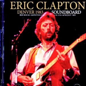 Eric Clapton / CO, USA 07.16.1983 Soundboard Edition