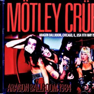 Motley Crue / IL, USA 05.11.1984 Complete
