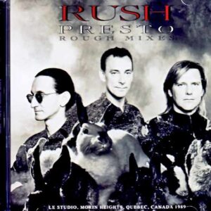 Rush / Presto Rough Mix Demos