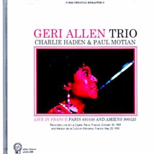 Geri Allen Trio Charlie Haden, Paul Motian Geri Allen Charlie Haden/France 1989 & more Soundboard Edition