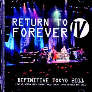 Return to Forever IV / Tokyo, Japan 10.08.2011 Complete