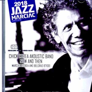 Chick Corea Akoustic Band John Patitucci / France 2018 & more Soundboard Edition