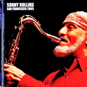Sonny Rollins / CA, USA 2005 DAT Master Edition