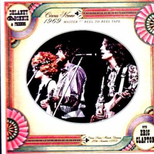 Delaney and Bonnie Eric Clapton / Germany 12.28.1969 Pitch Adjusted Edition