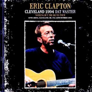 Eric Clapton / OH, USA 10.18.1994 Complete DAT Master Edition
