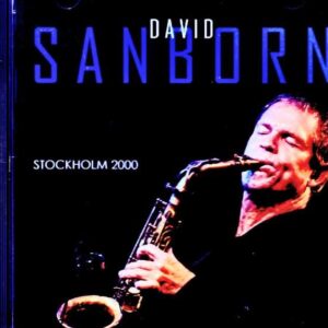 David Sanborn Quartet, Richard Bona, Joe Sample / Sweden, 07.20.2000 FM Broadcast Edition