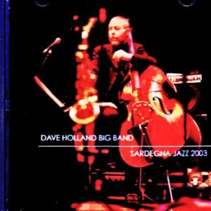 Dave Holland Big Band & Chris Potter / Italy, March 9, 2003 – FM Broadcast Edition