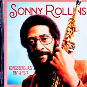 Sonny Rollins Quartet – Norway 06.26.1971 & More (Soundboard Edition)