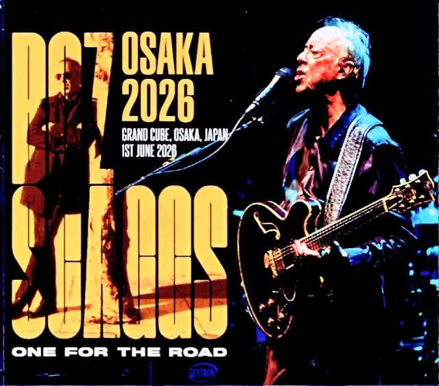 Boz Scaggs / Osaka, Japan 2026: Complete & More