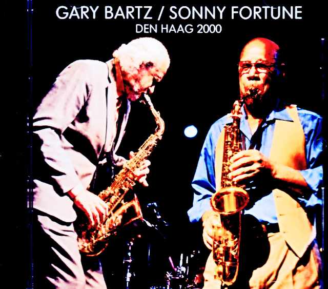 Gary Bartz & Sonny Fortune / Netherlands, July 14, 2000 – FM Broadcast Edition