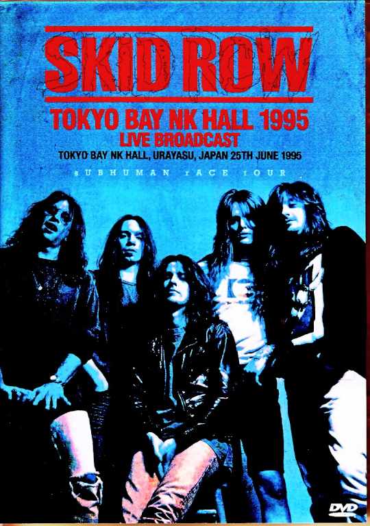 Skid Row / Tokyo, Japan – June 25, 1995 (Complete Broadcast Edition)