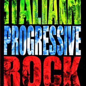 Various Artists (Premiata Forneria Marconi, Banco, Le Orme): Italian Progressive Rock — A Journey into the World of Lyrical, Artistic, and Rich Italian Rock.