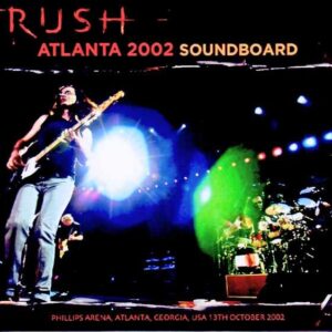 Rush/GA, USA 10.13.2002 Soundboard Edition