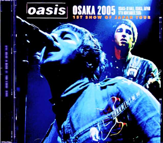 Oasis/Osaka,Japan 11.17.2005 Complete