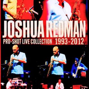 Joshua Redman/Pro-Shot Live Collection 1993-2012
