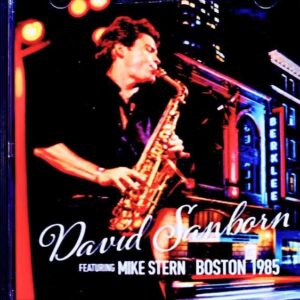David Sanborn Mike Stern/MA,USA 05.19.1985 Remastered
