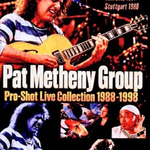 Pat Metheny Group/Pro-Shot Live Collection 1988-1998